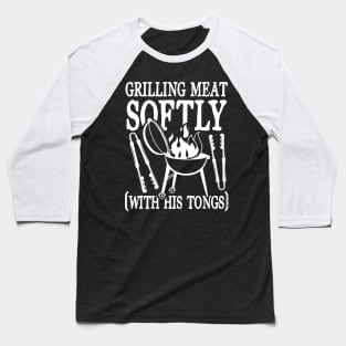 Grilling Meat Softly With His Tongs Baseball T-Shirt